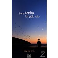 Bana Tenha Bir Gök Kaldı - Hüseyin Uzel