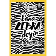 Bana Zebra Deyin - Azareen Van Der Vliet Oloomi