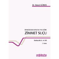 Bankacılık Kanunu'na Göre Zimmet Suçu Bankacılık K. m. 160 / Davut Gürses