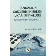 Bankacılık Krizlerinin Erken Uyarı Sinyalleri - Serhat Yüksel
