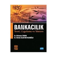 BANKACILIK TEORI, UYGULAMA VE YÖNTEM - MEHMET TAKAN;MELEK ACAR BOYACIOĞLU