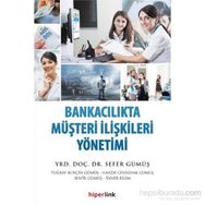 Bankacılıkta Müşteri İlişkileri Yönetimi - Sefer Gümüş