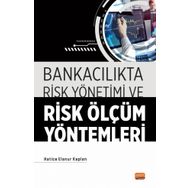 Bankacılıkta Risk Yönetimi ve Risk Ölçüm Yöntemleri - Hatice Elanur Kaplan