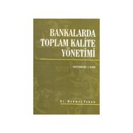 Bankalarda Toplam Kalite Yönetimi - Mehmet Takan