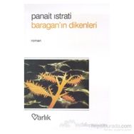 BARAGAN`IN DIKENLERI - PANAIT ISTRATI (ISBN:9789754341287)
