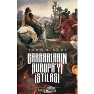 Barbarların Avrupa'yı İstilası - John B. Bury
