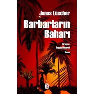 Barbarların Baharı - Jonas Luscher