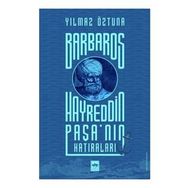 Barbaros Hayreddin Paşa'nın Hatıraları - Yılmaz Öztuna