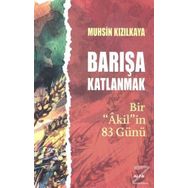 Barışa Katlanmak Bir ’Akil’in 83 Günü - Muhsin Kızılkaya