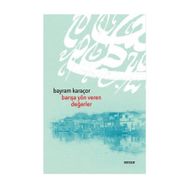 Barışa Yön Veren Değerler - Bayram Karaçor