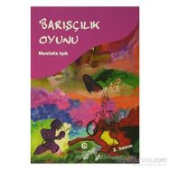 BARIŞÇILIK OYUNU - MUSTAFA IŞIK