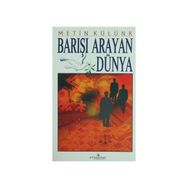 BARIŞI ARAYAN DÜNYA - METIN KÜLÜNK