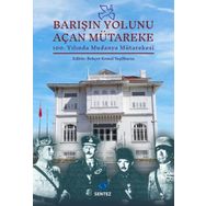 Barışın Yolunu Açan Mütareke - Behçet Kemal Yeşilbursa