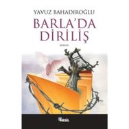 BARLADA DİRİLİŞ - YAVUZ BAHADIROĞLU