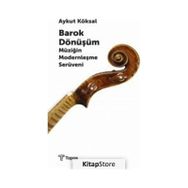 Barok Dönüşüm Aykut Köksal