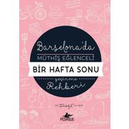 Barselona'da Müthiş Eğlenceli Bir Hafta Sonu Geçirme Rehberi - Mr Wonderful