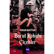 Barut Kokulu Çiçekler - Orhan Bahtiyar