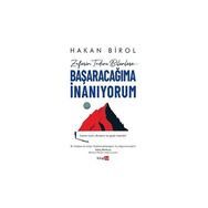 Başaracağıma İnanıyorum - Hakan Birol
