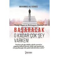 Başaracak O Kadar Çok Şey Varken! Muhammed Ali Gürbüz