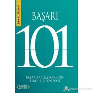 BAŞARI 101 BAŞARIYA ULAŞMAK İÇİN BIRE-BIR YÖNTEMİ - JOHN C. MAXWELL