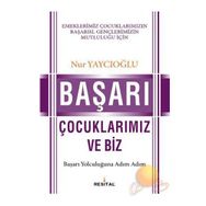BAŞARI ÇOCUKLARIMIZ VE BIZ - NUR YAYCIOĞLU