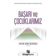BAŞARI VE ÇOCUKLARIMIZ - NUR YAYCIOĞLU