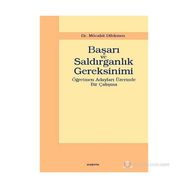 BAŞARI VE SALDIRGANLIK GEREKSINIMI ÖĞRETMEN ADAYLARI ÜZERİNDE BIR ÇALIŞMA - MÜCAHİT DIKMEN