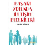 Başarı Yolunda İletişim Becerileri - Hamza Uğurlu