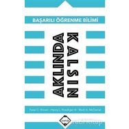 Başarılı Öğrenme Bilimi - Aklında Kalsın - Peter C. Brown Henry L. Roediger Mark A. McDaniel