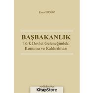 Başbakanlık: Türk Devlet Geleneğindeki Konumu Ve Kaldırılması - Enes Ersöz