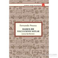 Başıboş Bir Yolculuktan Notlar - Fernando Pessoa