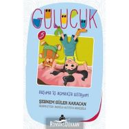 Başıma İş Açmakta Ustayım - Gülücük 5 - Şebnem Güler Karacan