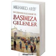Başımıza Gelenler - Mehmed Arif Bey