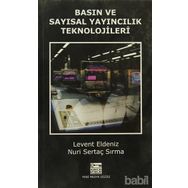 BASIN VE SAYISAL YAYINCILIK TEKNOLOJILER - LEVENT ELDENIZ;NURI SERTAÇ SIRMA