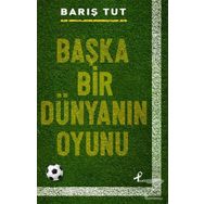 Başka Bir Dünyanın Oyunu - Barış Tut