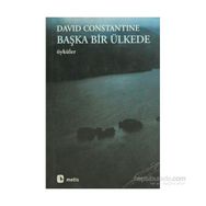 BAŞKA BIR ÜLKEDE - DAVID CONSTANTINE
