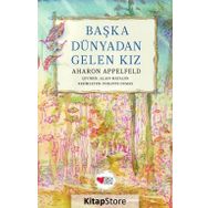 Başka Dünyadan Gelen Kız - Aharon Appelfeld
