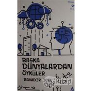 Başka Dünyalardan Öyküler - Bahadır İçel