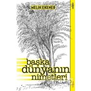 Başka Dünyanın Nimetleri - Melih Ekener