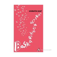 BAŞKA GÖKLERIN ALTINDA - SELAHATTIN YUSUF