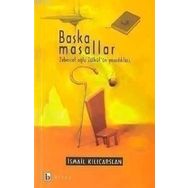 BAŞKA MASALLAR ZEBERCET OĞLU ZÜLKÜF´ÜN YAŞADIKLARI - İSMAIL KILIÇARSLAN