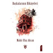 Başkalarının Hikayeleri - Mahir Ulaş Akcan