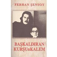 BAŞKALDIRAN KURŞUNKALEM - FERHAN ŞENSOY