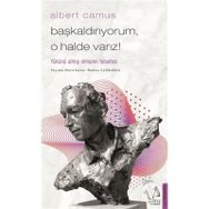 Başkaldırıyorum O Halde Varız - Albert Camus