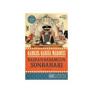 BAŞKAN BABAMIZIN SONBAHARI - GABRIEL GARCIA MARQUEZ