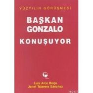 BAŞKAN GONZALO KONUŞUYOR - LUIS ARCE BORJA