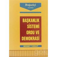 Başkanlık Sistemi Ordu ve Demokrasi-Mehmet Turgut