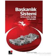 Başkanlık Sistemi ve Kuvvetler Ayrılığı Tartışmaları - Yusuf Tekin