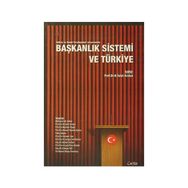 Başkanlık Sistemi ve Türkiye - Nagehan Talat Arslan Mehmet Ali Şahin Mazhar Bağlı Ahmet Hamdi Aydın Pelin Aliyev Osman Can Ramazan Cengiz Derdiman Ayhan Döner Rıza Arslan Cengiz Gül Hasan Alpay Karasoy