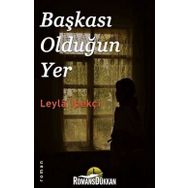 BAŞKASI OLDUĞUN YER - LEYLA İPEKÇİ